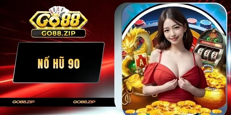 Nổ hũ 90