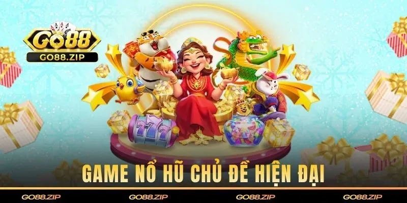 Nổ hũ GO88 với chủ đề hiện đại đầy hấp dẫn