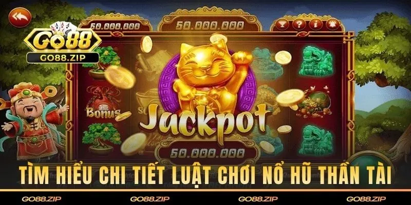 Tìm hiểu chi tiết luật chơi nổ hũ để không bị bỡ ngỡ